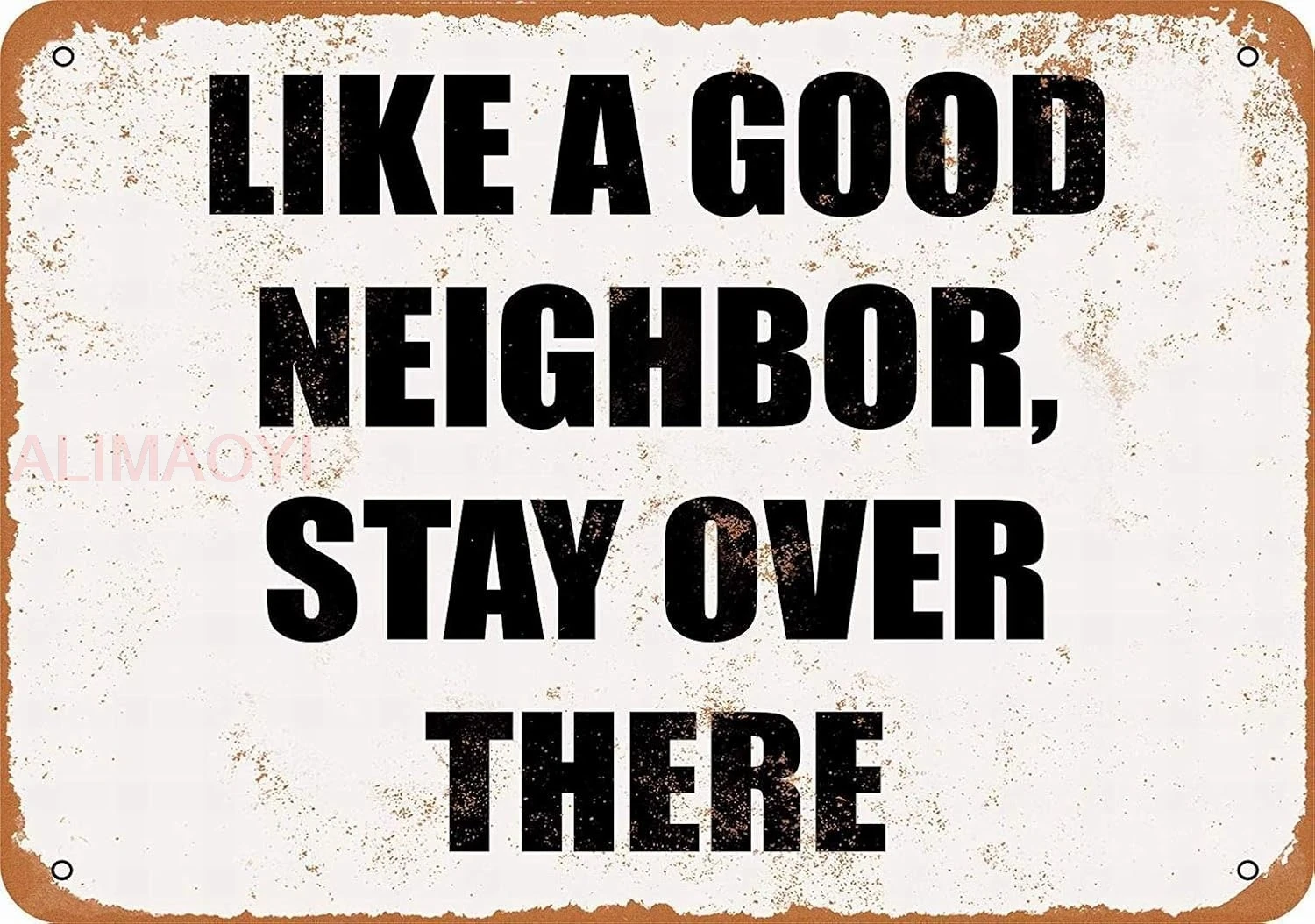 Kexle 8 x 12 Metal Sign - Like A Good Neighbor Stay Over There - Vintage Wall Decor Art