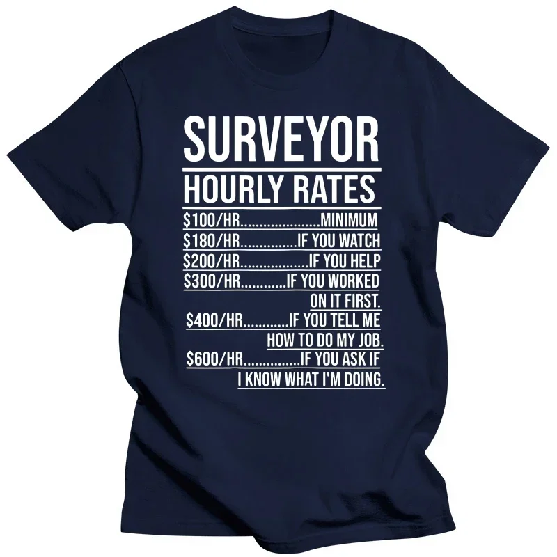 Novelty Awesome Surveyor Hourly Rates Funny Engineer T Shirts Grephic Cotton Streetwear Short Sleeve Birthday Gifts T-shirt