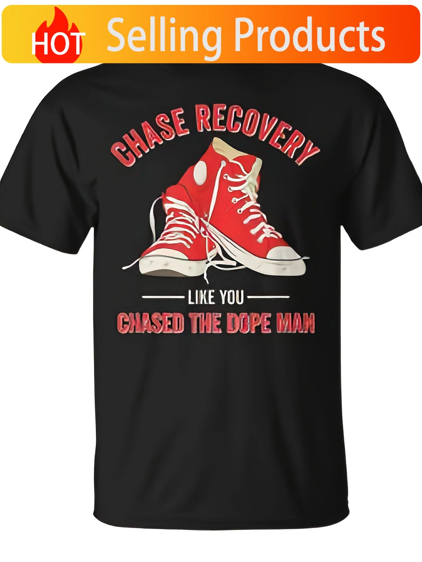 Chase Recovery Like You Chased The Dope Man Na Living Sober T-Shirt | Unisex, Daily Wear, Funny Christmas Novelty, Summer Trendy