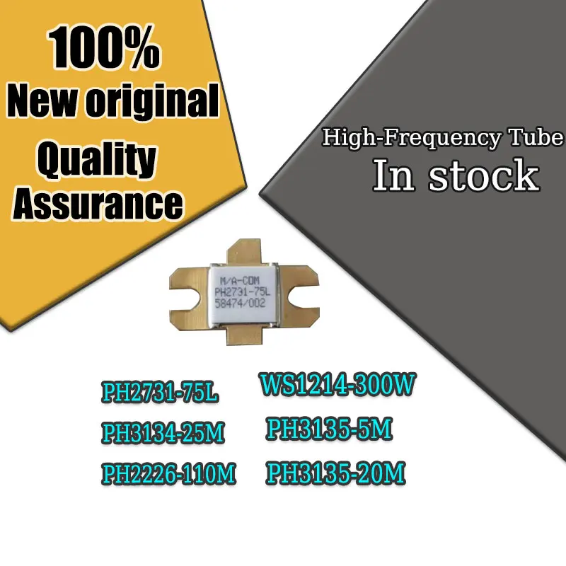 

1pcs/lot New original PH2731-75L PH3134-25M PH2226-110M WS1214-300W PH3135-5M PH3135-20M Rf tube Power transistor high frequency