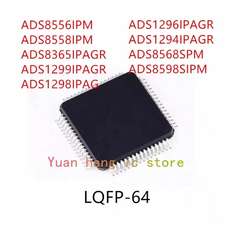 

10PCS ADS8556IPM ADS8558IPM ADS8365IPAGR ADS1299IPAGR ADS1298IPAG ADS1296IPAGR ADS1294IPAGR ADS8568SPM ADS8598SIPM IC