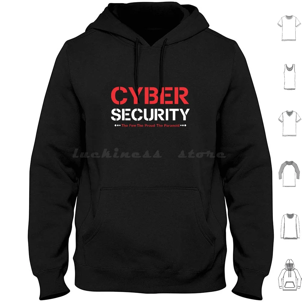 Cyber Security The Few The Proud The Paranoid Hack Hoodie cotton Long Sleeve I Love Cyber Security Cyber Security Expert Cyber