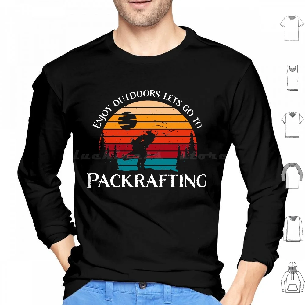 Lets Go Out-Packrafting Hoodie cotton Long Sleeve Packraft Packrafting Paddle Boat Kayak Canoe Flow Sea Water Water Sports