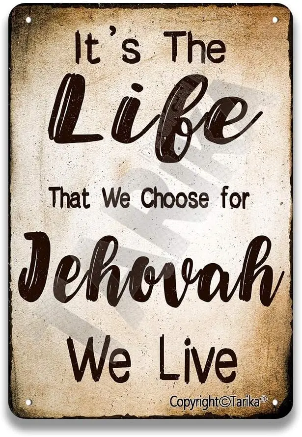 Motivational Metal Signs It's The Life That We Choose For Jehovah We Live Poster Club Decor Room Office Wall Decor Plaque 8 sign