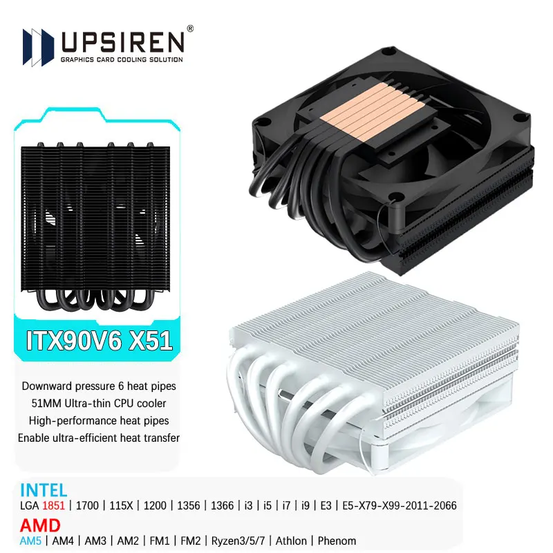 

Кулер для процессора UPSIREN ITX90V6 X51 51 мм, 6 тепловых трубок, ультратонкий, с нижним потоком воздуха, высокопроизводительный, поддержка LGA1851/1700, AMD AM5
