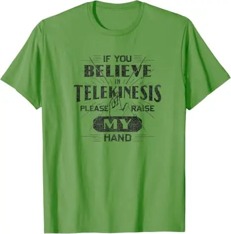 Wenn Sie an Telekinese glauben, bitte heben Sie meine Hand an – Humor-T-Shirt im Y2K-Stil, personalisiertes Spruch-T-Shirt, Humor-T-Shirt für Damen und Herren – Detail 10