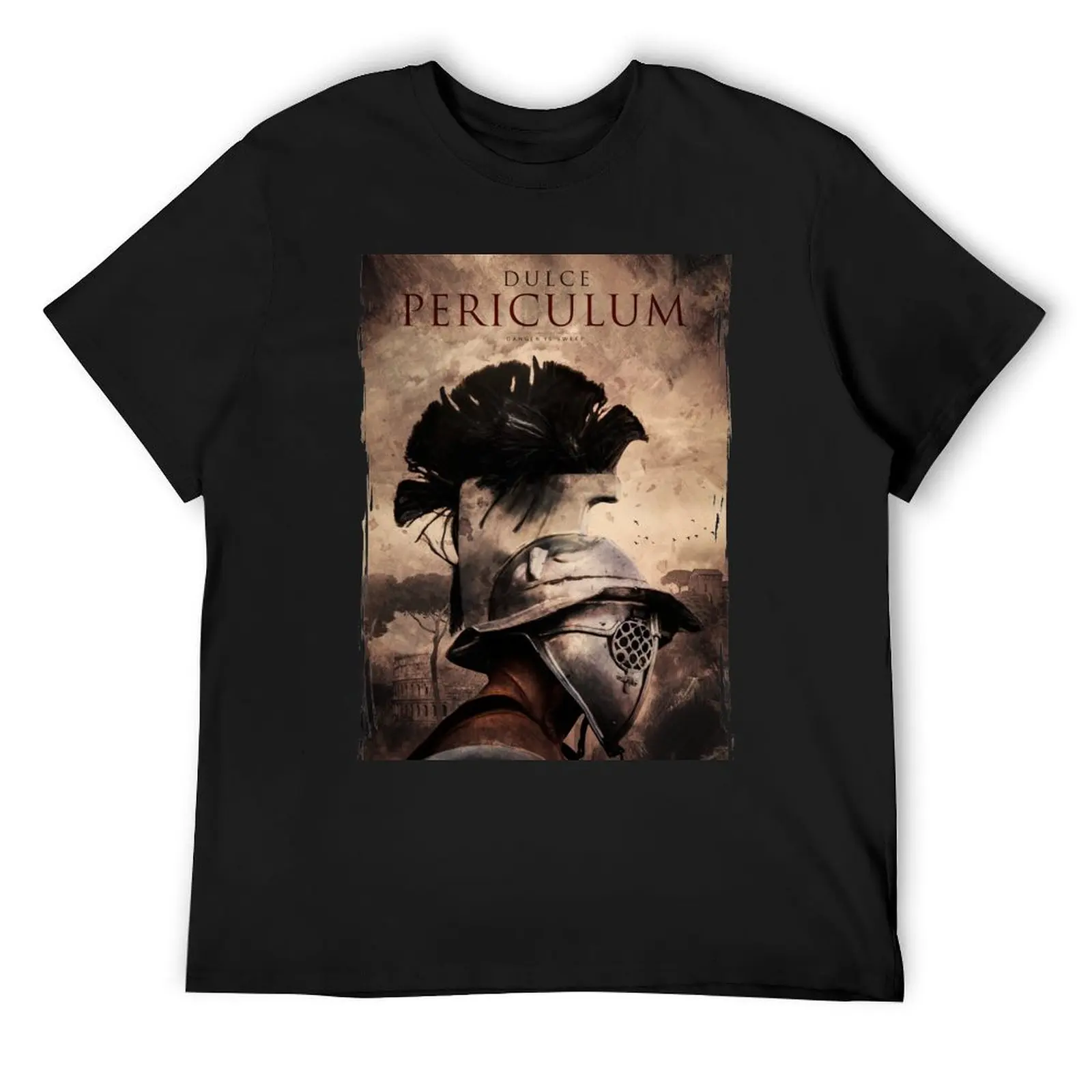 

Roman Gladiator - Danger Is Sweet T-Shirt sweat quick-drying hippie clothes custom shirt shirts graphic tee men