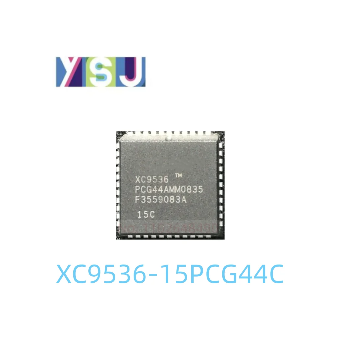 

XC9536-15PCG44C IC CPLD FPGA Original Field Programmable Gate Array