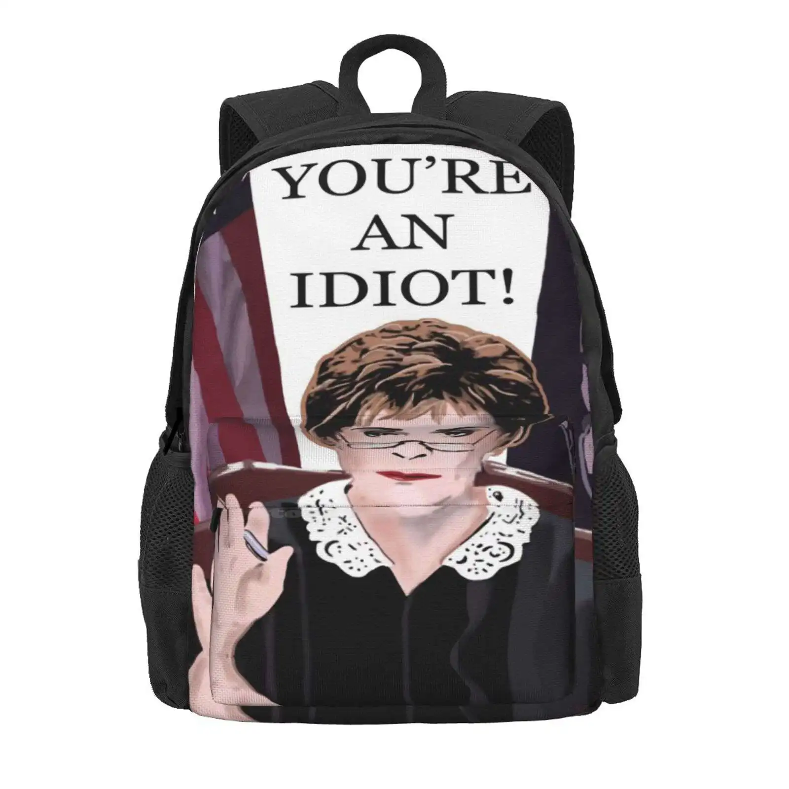 You’re An Idiot! School Storage Bag Student's Backpack Judge Judy You Re An Idiot You Are An Idiot Judyism Wisdom Funny Quote