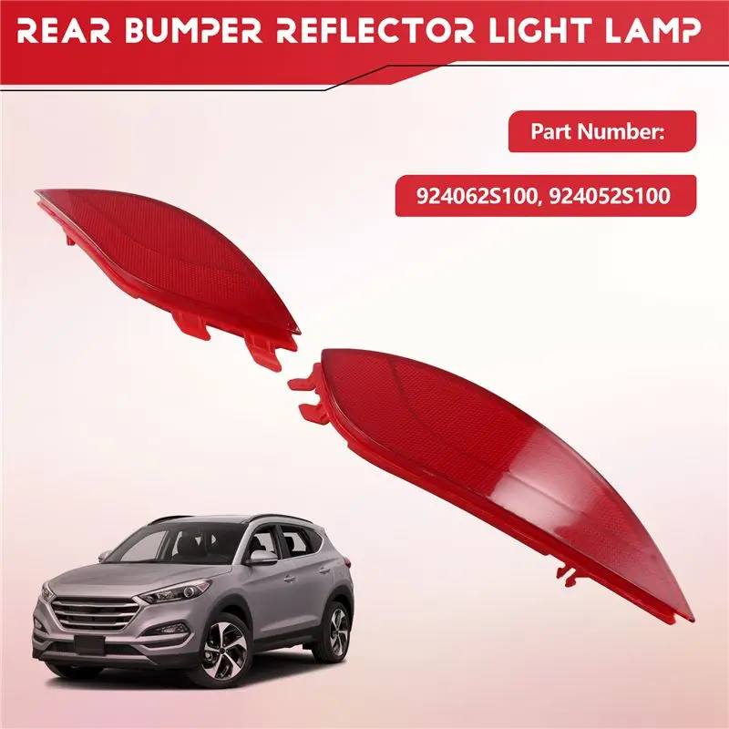 Reliable-Rear Bumper Reflector Light Lamp For Tucson 2.0L 2.4L 2010-2015 924062S100 924052S100