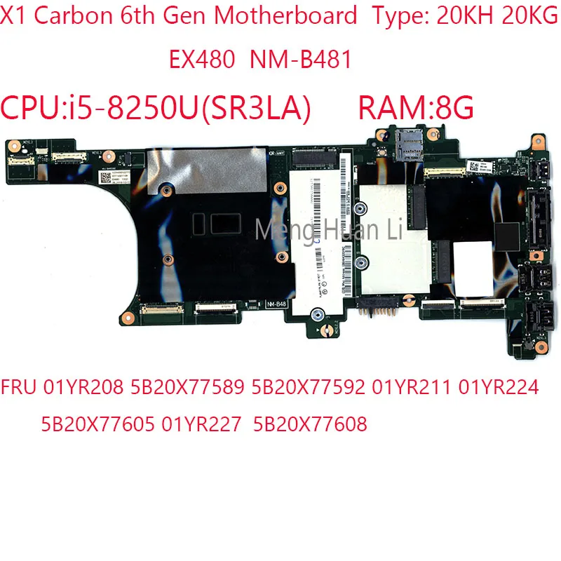 

X1 карбоновая материнская плата NM-B481 01YR211 01YR224 01YR208 01YR227 для Thinkpad X1 Carbon 6-го поколения 20KH 20 кг i5-8250U 8G 100% ТЕСТ ОК