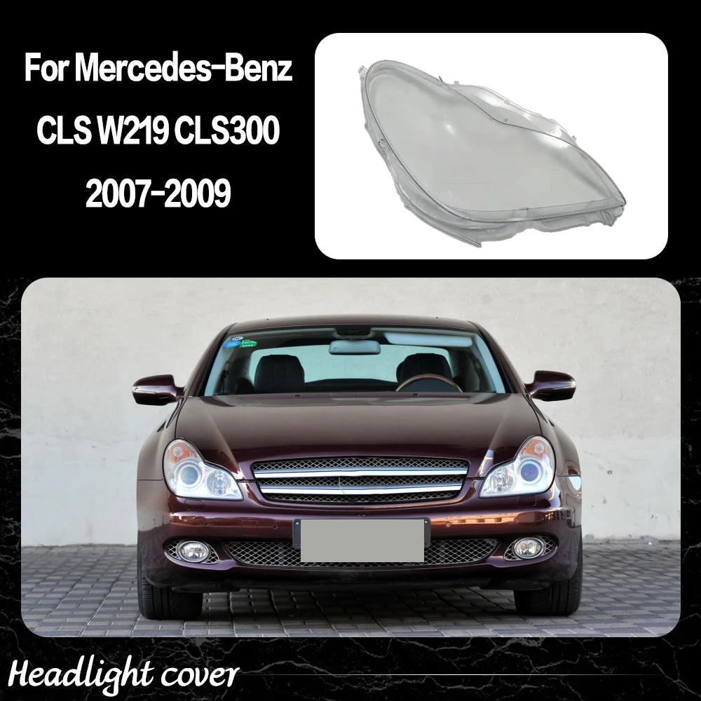 

Car Front Lights Cover For Benz CLS W219 CLS300 CLS350 2007 2008 2009 Glass Headlight Case Headlight Lens Cover Car accessories
