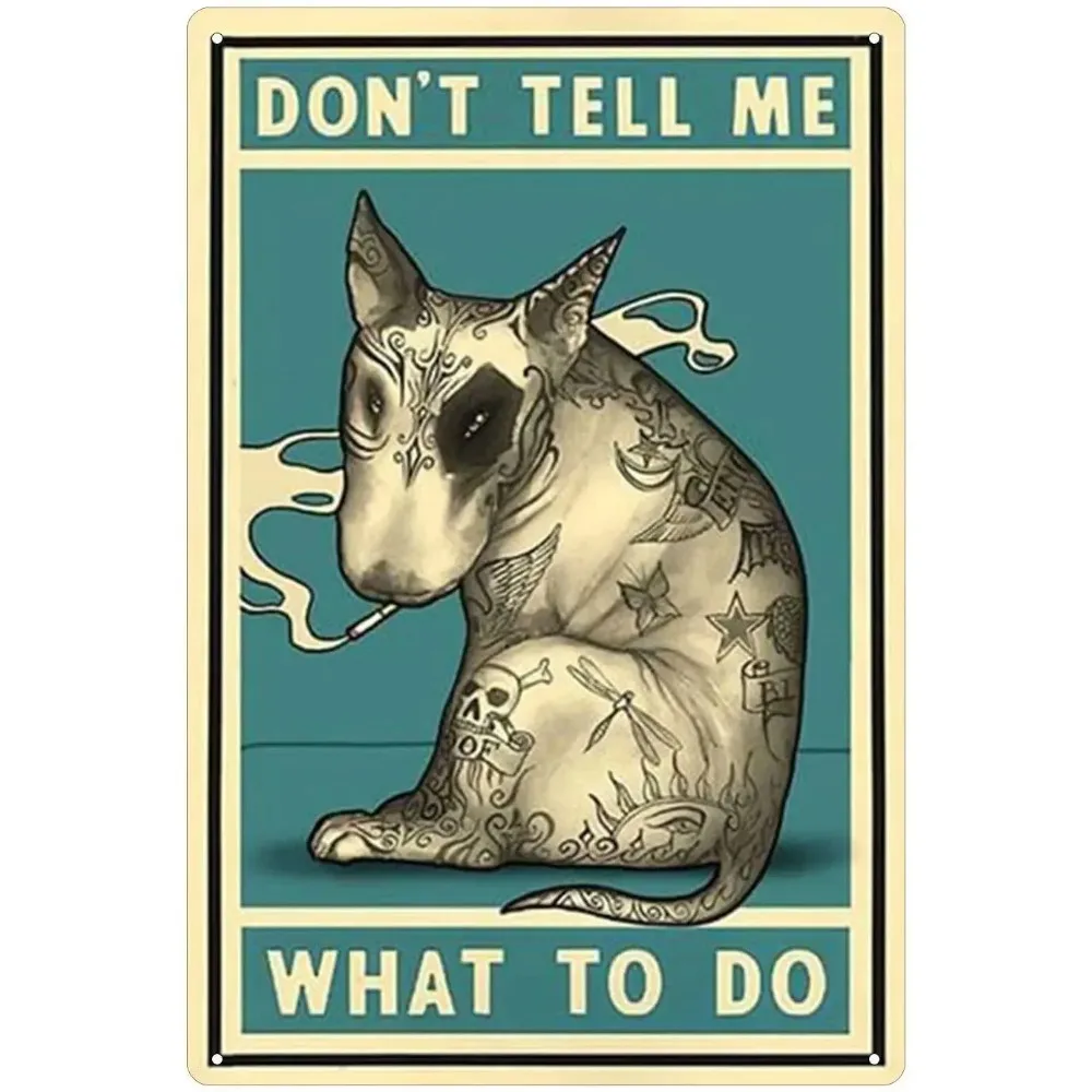 Metall-Blechschild „Bull Terrier“, „Don't Tell Me What to Do“, Wanddekoration, Retro, Bar, Kneipe, Diner, Café, Zuhause, Badezimmer, Kunstposter, Metallschild