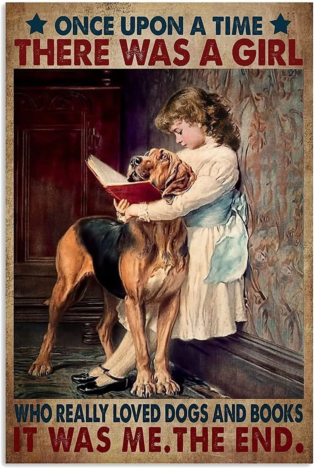 Tin Signs - Once Upon A Time There was A Girl Who Really Loved Dogs and Book Metal Tin Sign Vintage Plaque Poster Kitchen Home D