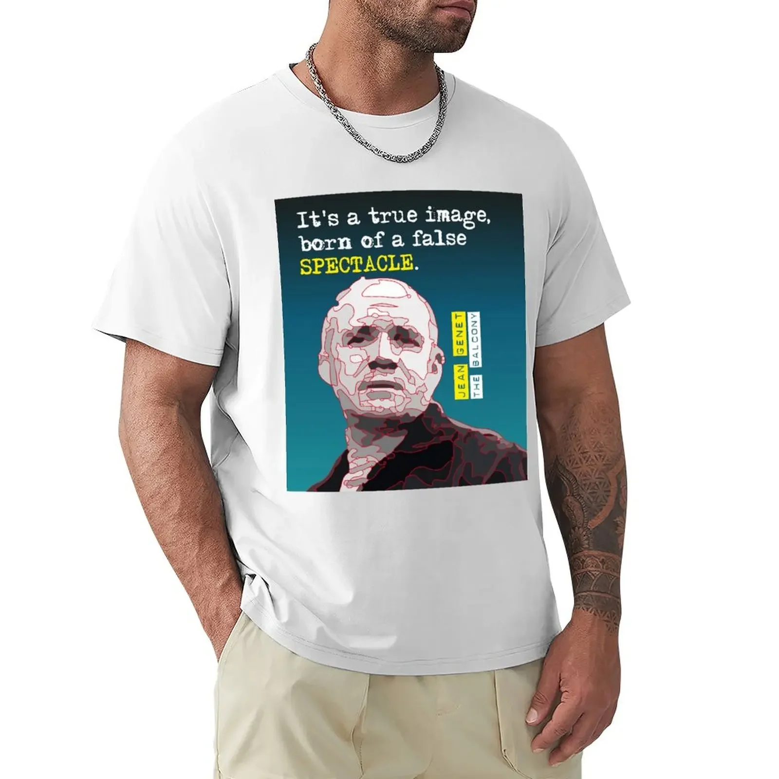 Tribute to Jean Genet, the Balcony qoute T-shirt for a boy blanks quick-drying men graphic t shirts