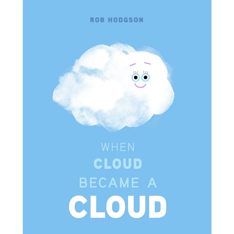 

Rob HodgsonWhen Cloud Became A Cloud Rob Hodgson Penguin USA 9780593224915 Book