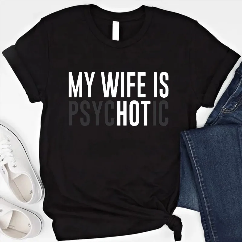 زوجتي هي قميص نفسي للرجال مضحك زوجة هو الساخن الجرافيك تيز للزوج Mple نمط الشارع موضة فريدة من نوعها تي شيرت مطبوع #4