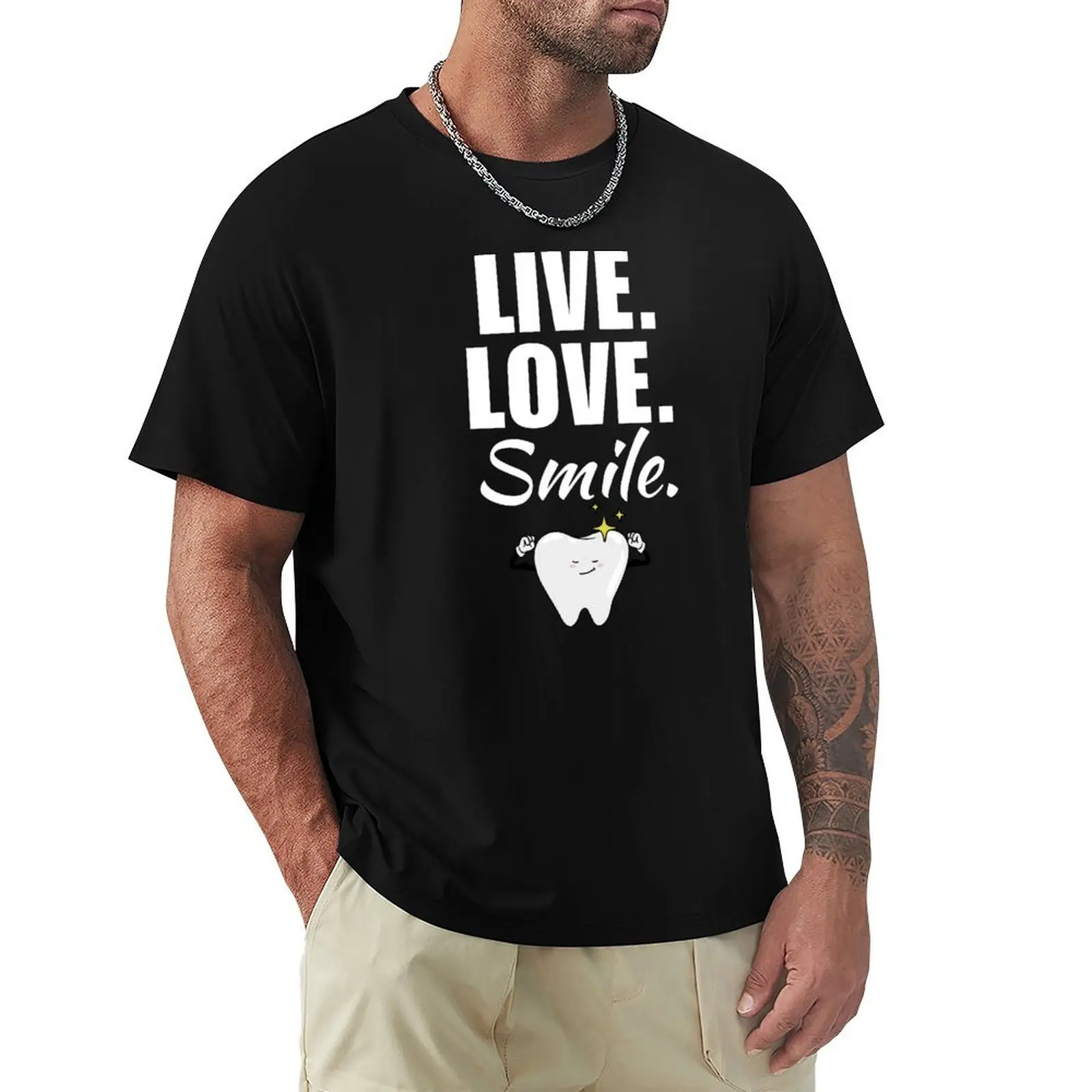 Live, love, smile. Funny dentist technician job profession or occupation quote or saying T-Shirt
