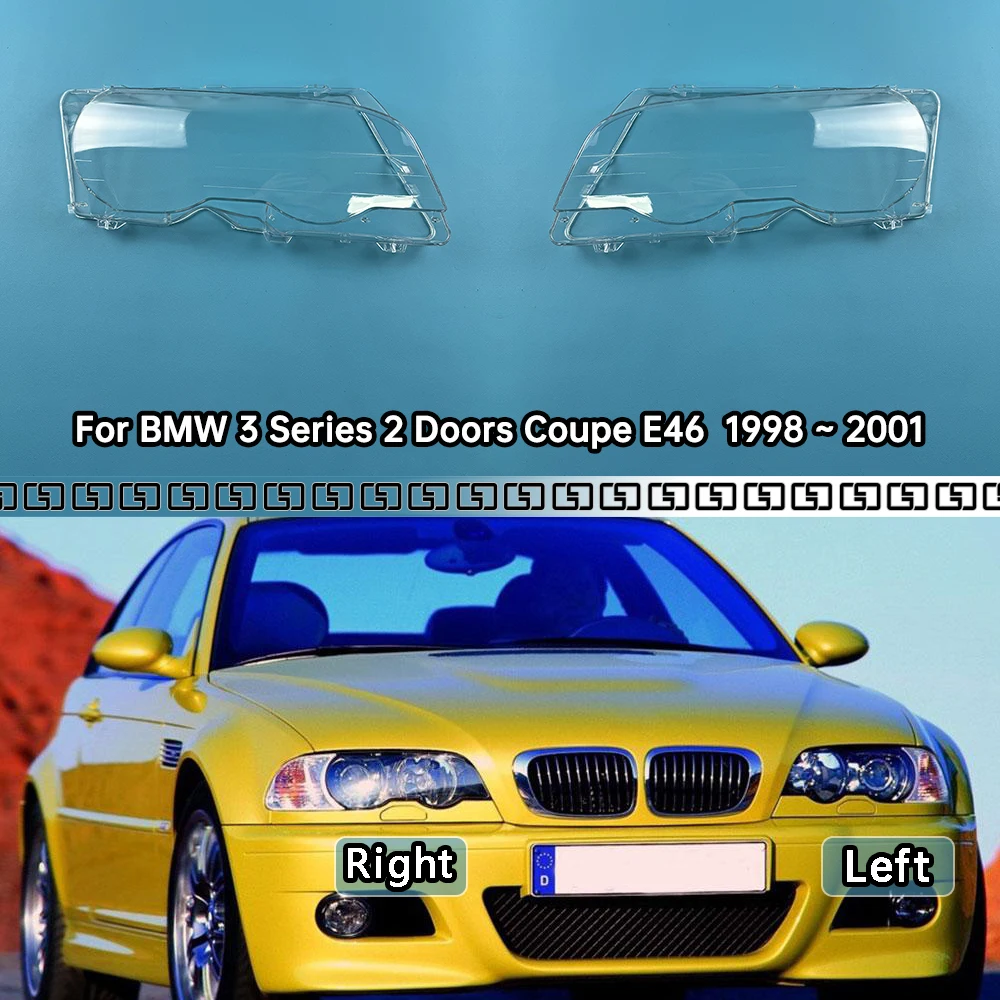 

For BMW 3 Series 2 Doors Coupe E46 318 320 325 328 1998 1999 2000 2001 Left Right Car Headlight Clear Lens Lampshade Shell Cover
