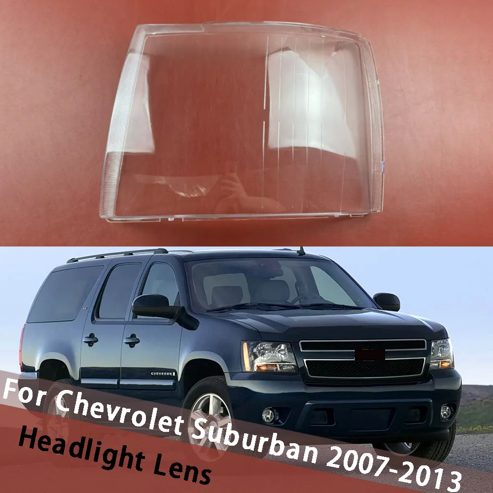 

For Chevrolet Suburban 2007-2013 Car Headlight Lens Cover Transparent Lampshade Housing Headlamp Shell Plexiglass Replace