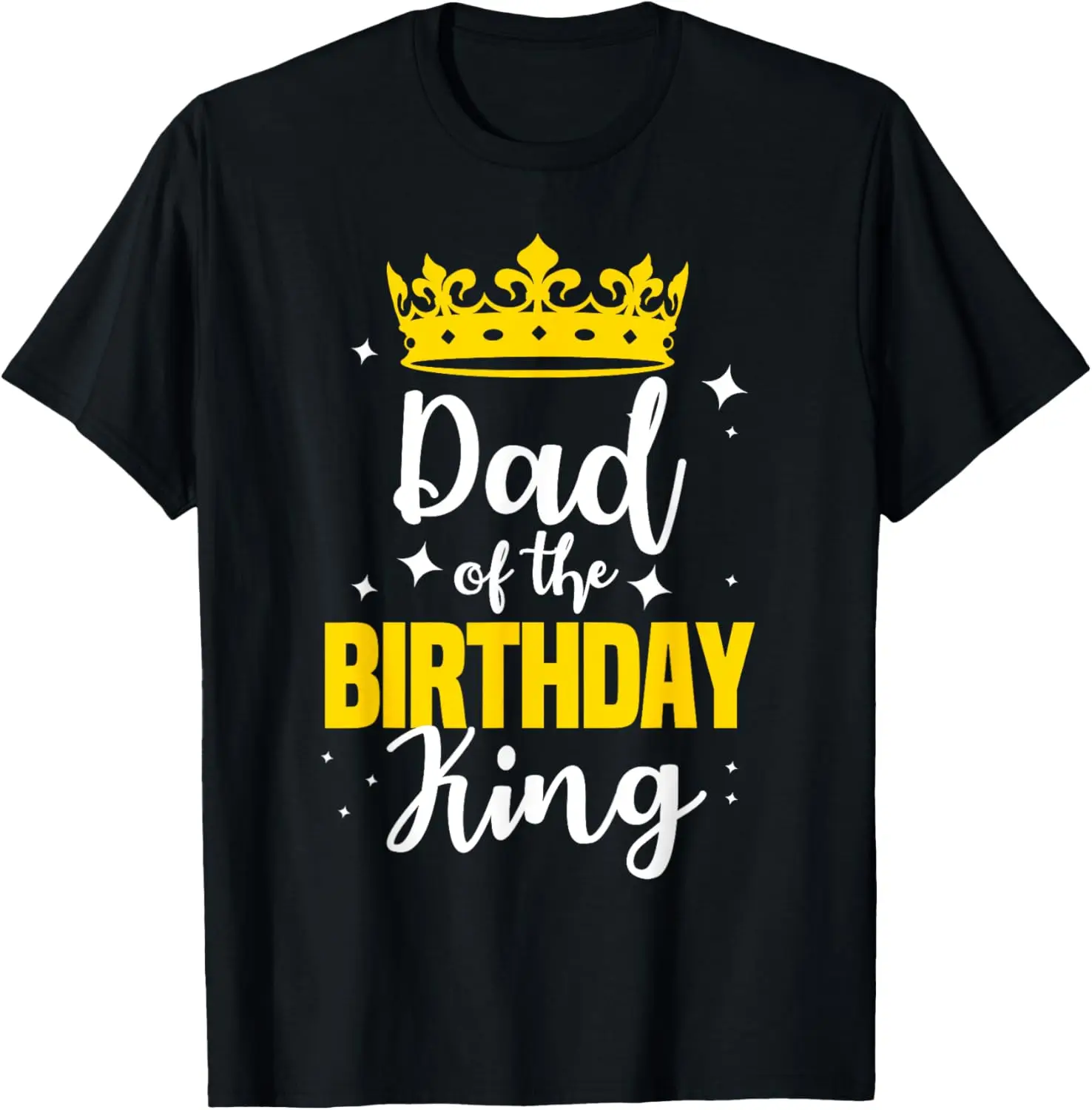 

Dad of the Birthday King Party Crown Bday Celebration T-Shirt