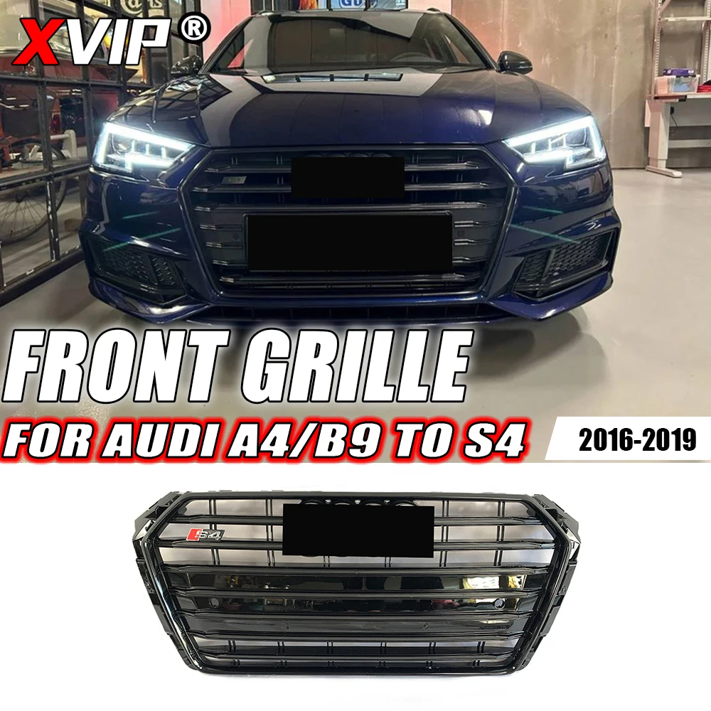 

XVIP Front Black+Chrome Ring S4 Style Bumper Grille Fit For Audi A4 S4 B9 2016-2019 To S4 Style High Quality ABS Upper Grille