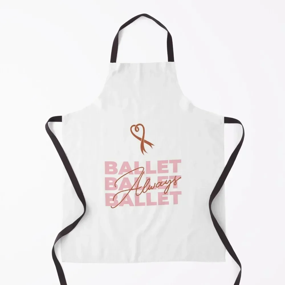 

Ballet Always Apron Things For Kitchen kitchen jacket woman useful gadgets for home For Home Accessories Apron