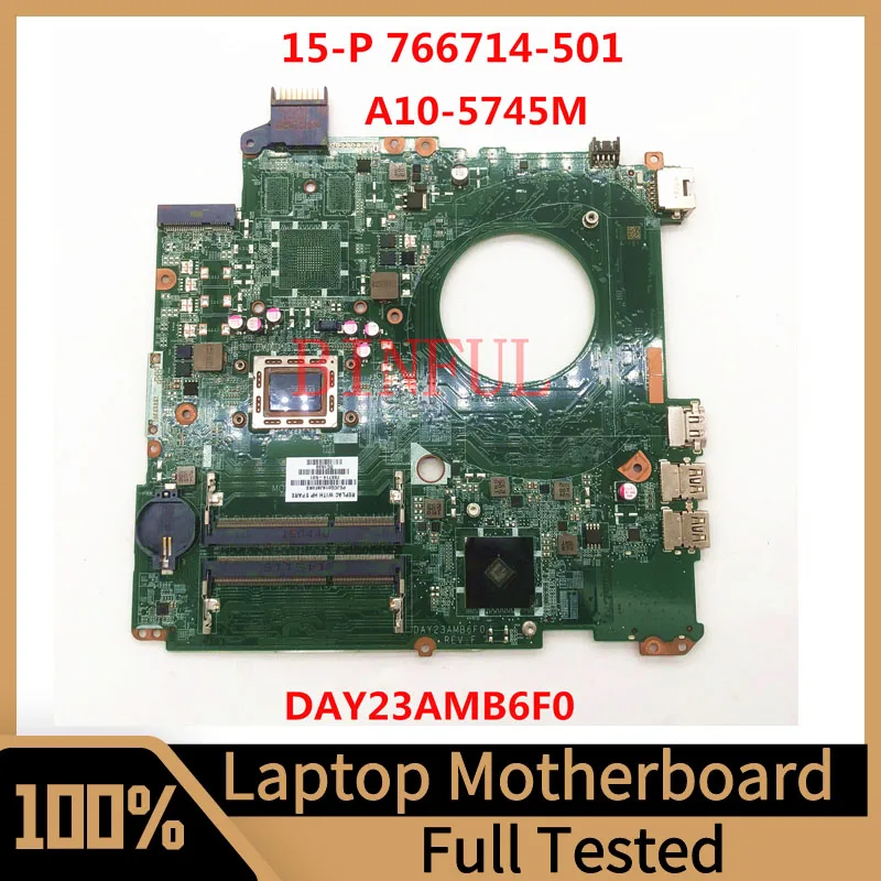 

766714-501 766714-001 766714-601 Mainboard For HP 15-P Laptop Motherboard DAY23AMB6F0 With A10-5745M CPU 100% Fully Tested Good