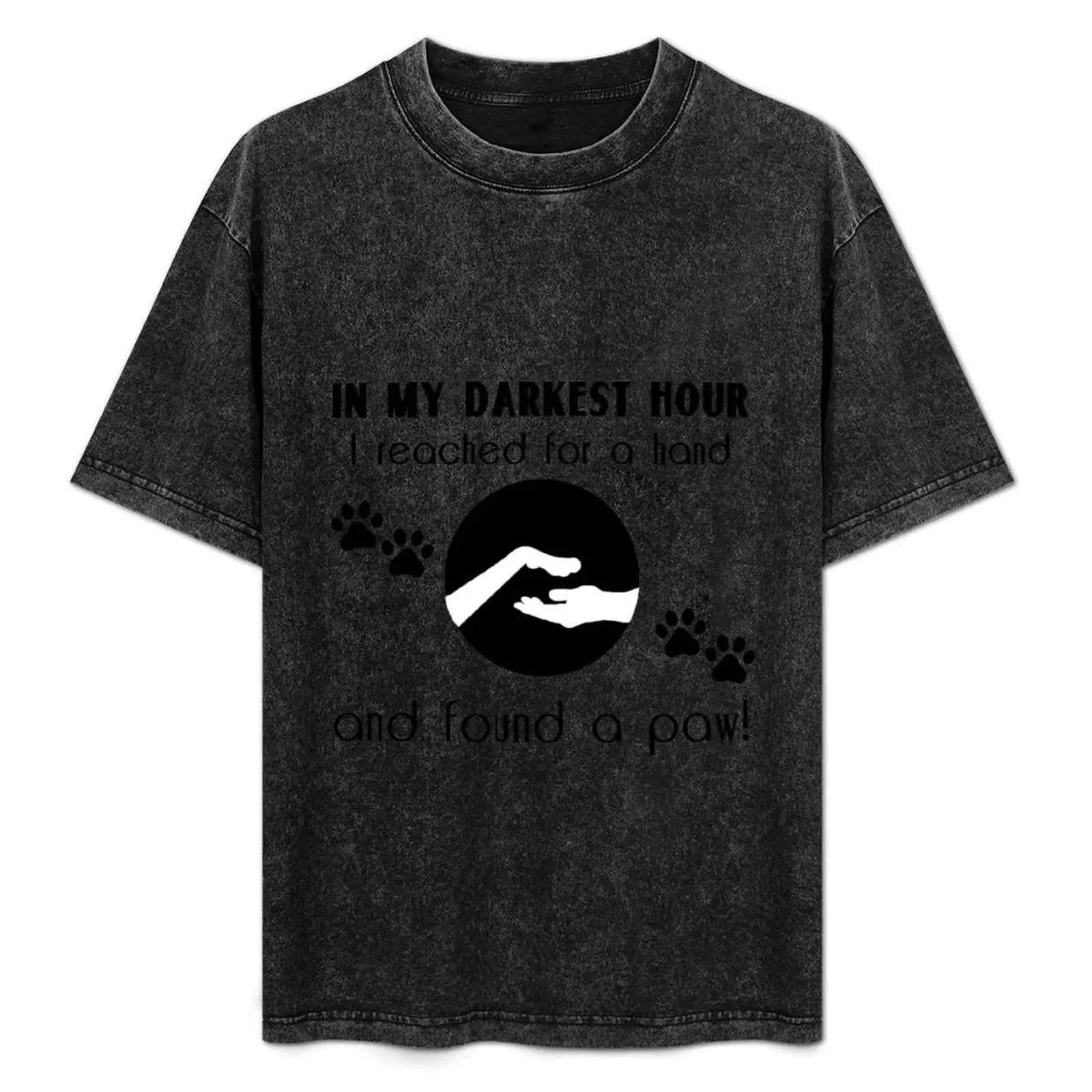

In my Darkest Hour I Reached for a Paw T-Shirt Basic Comfort Fit T-Shirt for Men