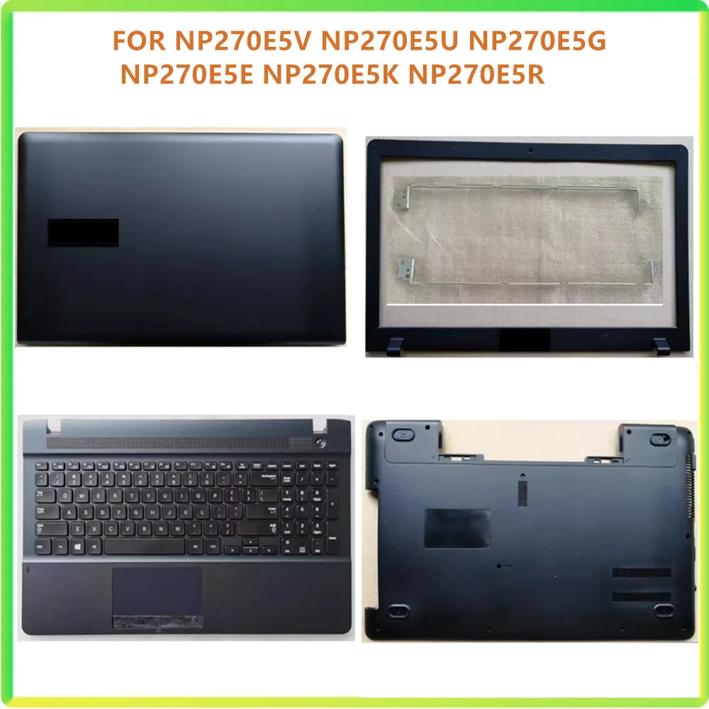 

New Laptop LCD Back Bezel Front Frame Top Bottom Cover Case For Samsung NP270E5V NP270E5U NP270E5G NP270E5E NP270E5K NP270E5R