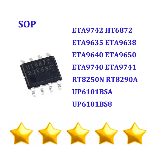 

10PCS ETA9635 ETA9638 ETA9640 ETA9650 ETA9740 ETA9741 ETA9742 HT6872 UP6101BSA uP6101BS8 RT8250N RT8290A SOP8