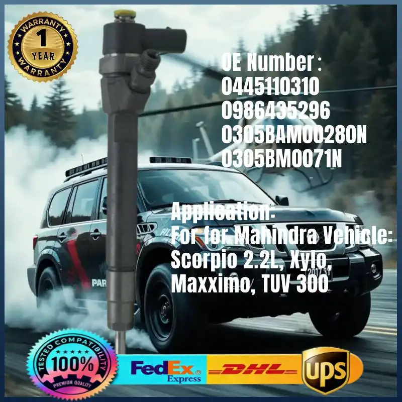 

0445110310 0305BAM00280N 0305BM0071N 0986435296 Fuel Injector for Mahindra Xylo Maxximo TUV 300 Scorpio 2.2L Engine