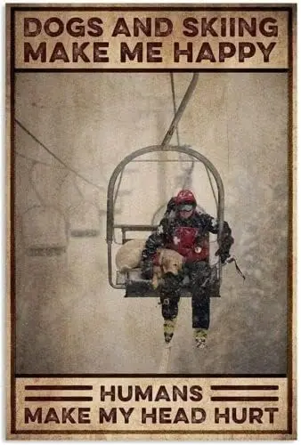 Letrero de Metal Vintage para perros y esquiar, Make Me Happy Humans Make My Head Hurt, letrero de estaño de Metal, letrero de aluminio para pared de Bar de café en casa