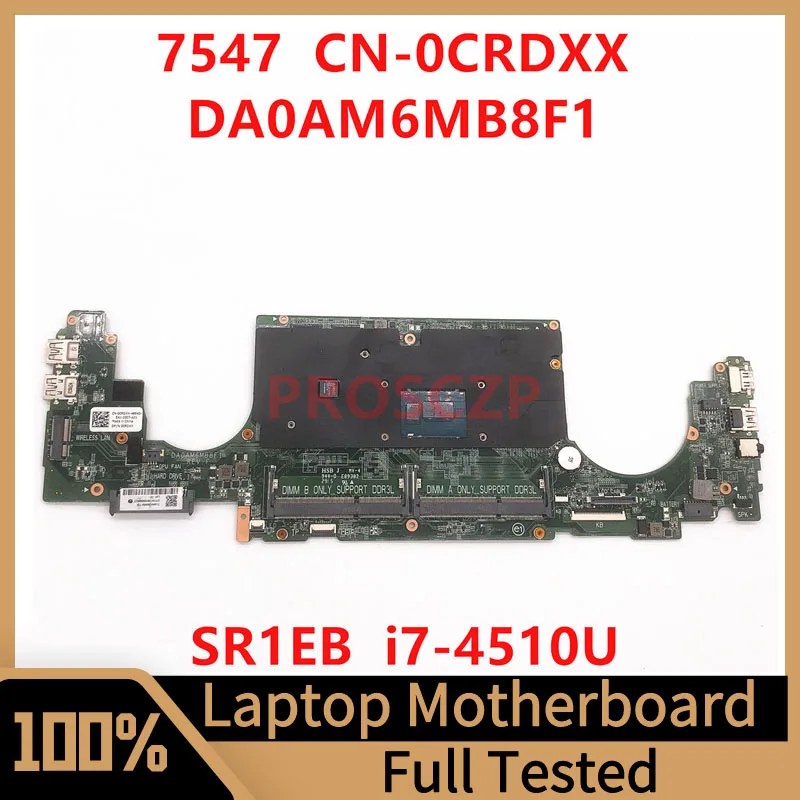 

Mainboard CN-0CRDXX 0CRDXX CRDXX For DELL 7547 Laptop Motherboard W/SR1EB I7-4510U CPU DA0AM6MB8F1 100% Full Tested Working Well