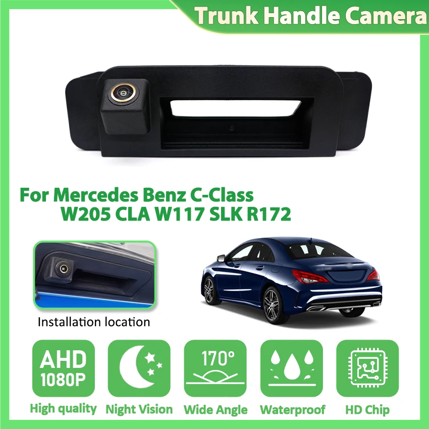 170 °   Камера заднего вида HD AHD для Mercedes Benz C-Class W205, CLA W117, SLK R172, устанавливаемая в ручку багажника, 1080P