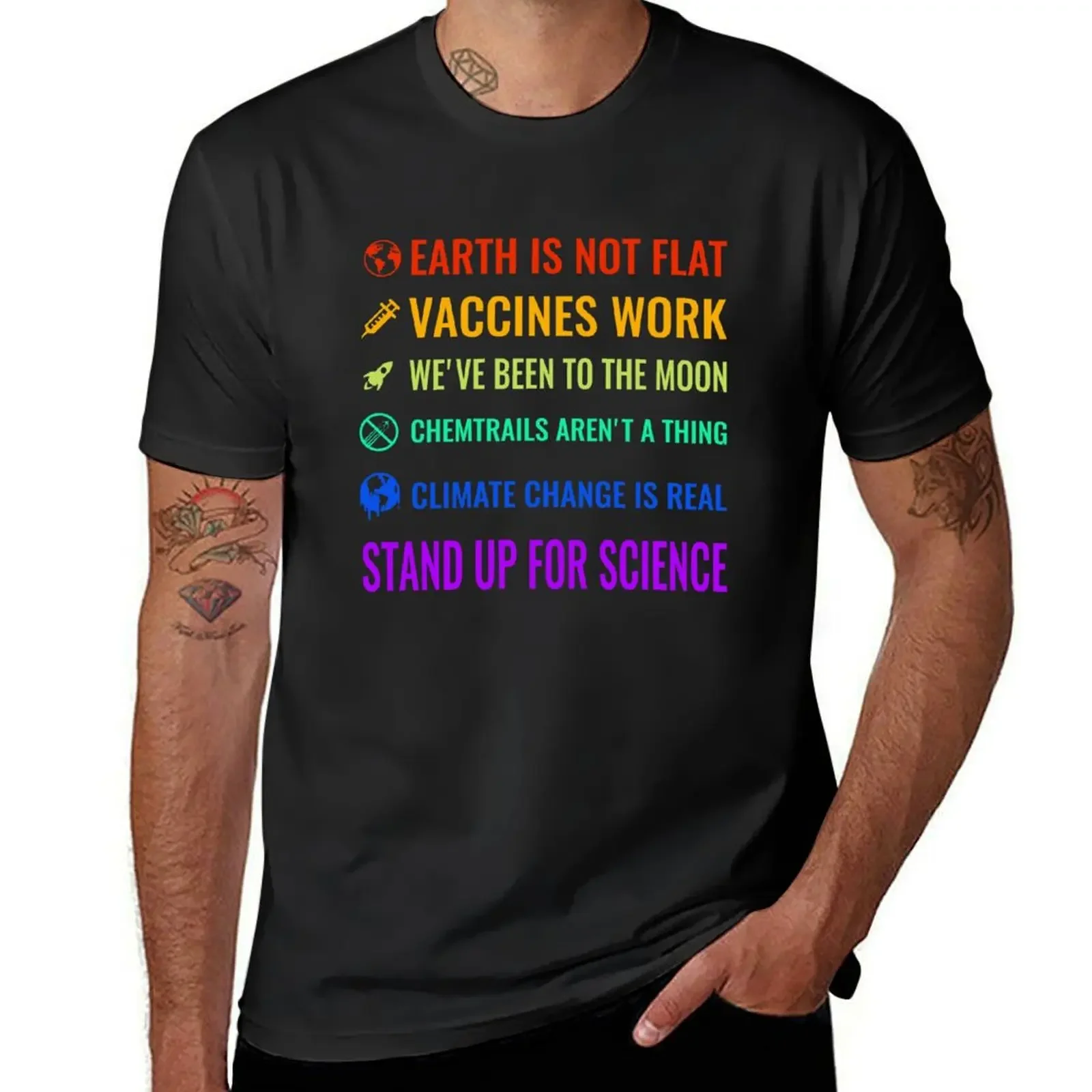 Earth is not flat! Vaccines work! We've been to the moon! Chemtrails aren't a thing! Climate change is real! Stand up fo T-Shirt