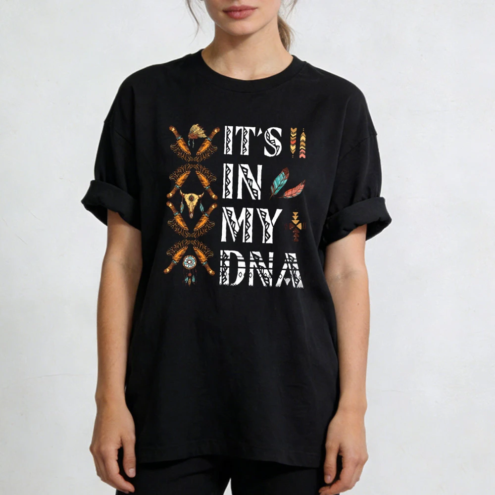 It's in My DNA Shirt Proud Indian American Native Shirt Indigenous Spirit Shirt Women Clothes Short Sleeve Harajuku Style Tops