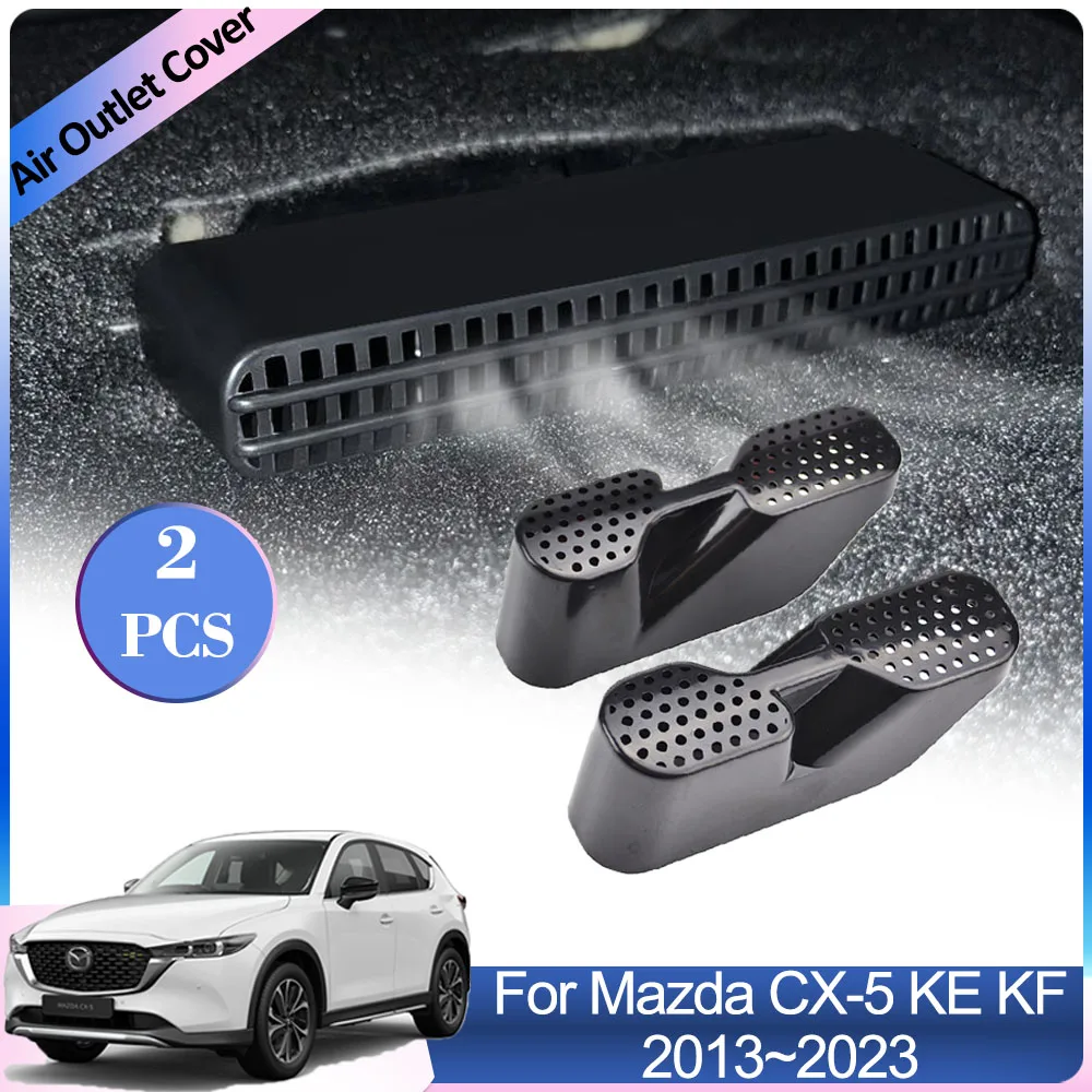 For Mazda CX-5 CX5 KE KF CX 5 2013~2023 Air Outlet Cover Car Under Rear Seat Conditioner Vent Grille Exhaust Interior Accessorie