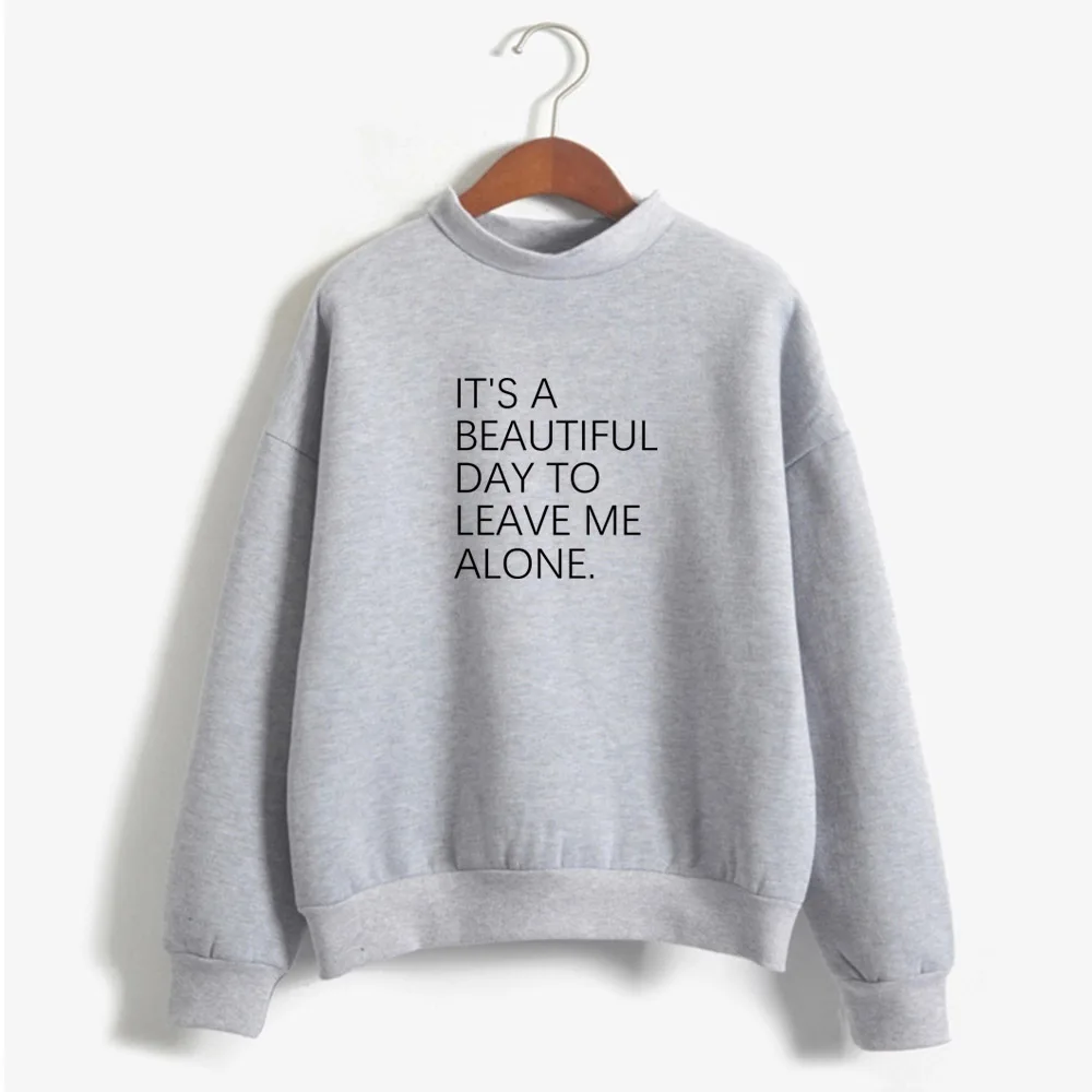 It's A BEAUTIFUL DAY TO LEAVE ME ALONE-Sudadera con cuello redondo para mujer, Jersey informal divertido para mujer, Top Hipster Drop ShipIT'S A