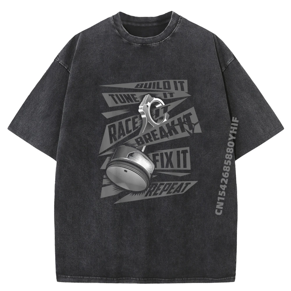 

Забавные мужские футболки Build It Tune It Race It Break It Fix It Repeat, специальная негабаритная стираная футболка ограниченного размера для мужчин