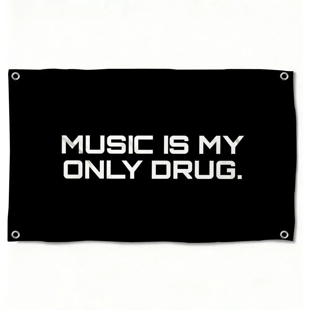Music Is My Drug quote Flags Horizontal High Density Knitted Fabric European Simple For Durable Outdoor Indoor Use
