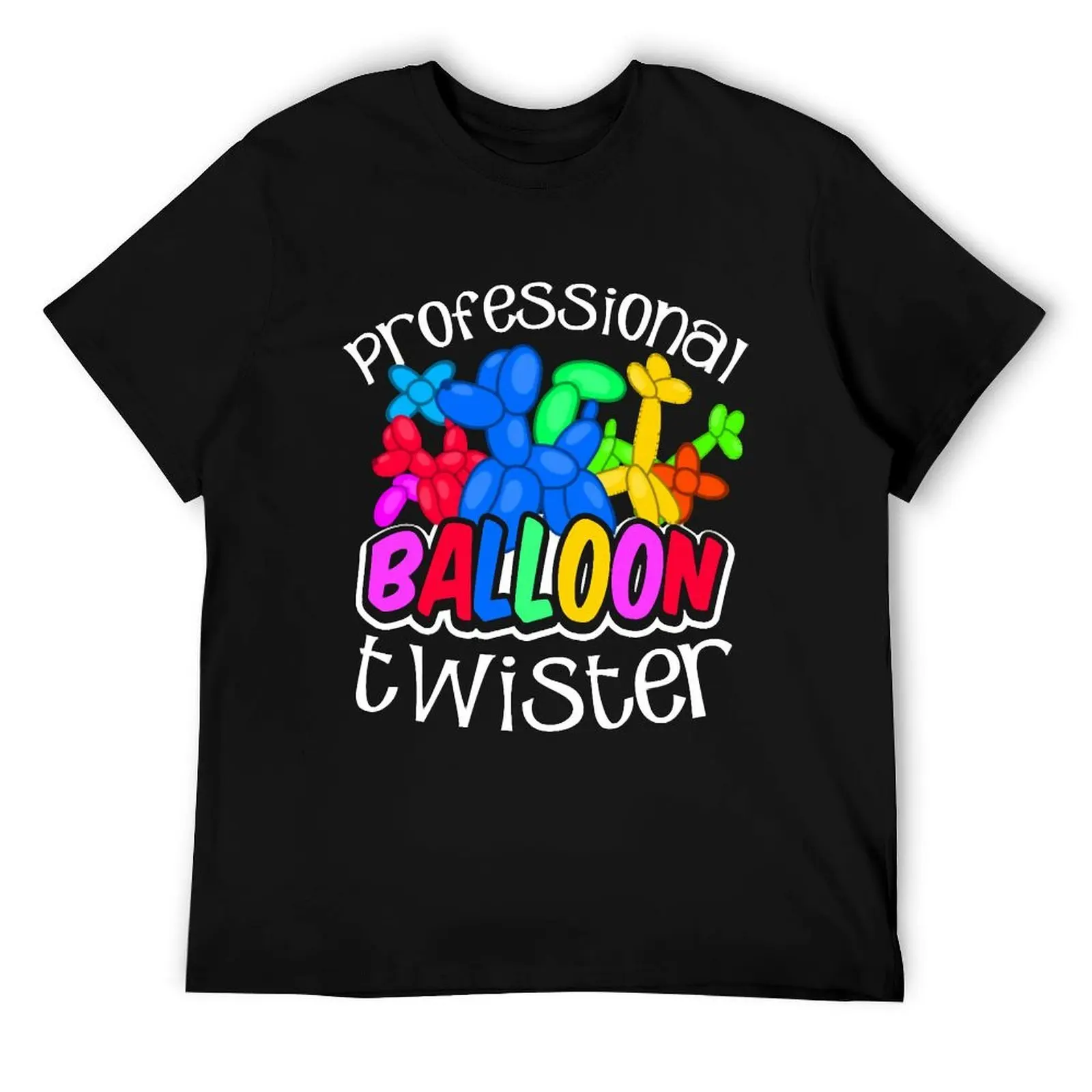 

Balloon Twisting Professional Balloon Twister Gift T-Shirt funny t shirts dark humor man t shirt luxury T-Shirt