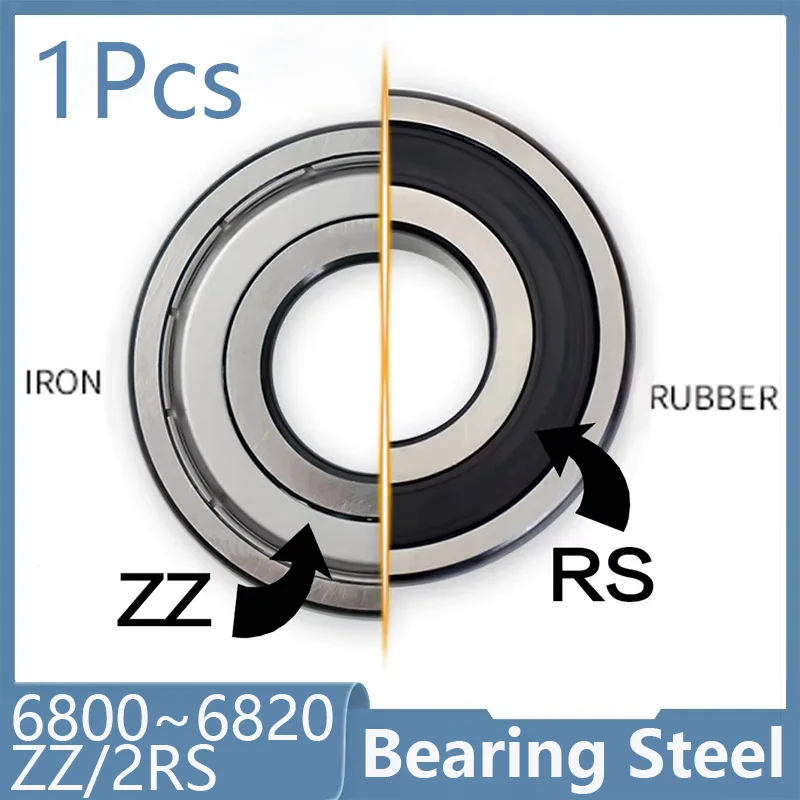 1pcs 6800 6801 6802 6803 6804 6805 6806 6807 6808 6809 6810~6820 ZZ 2RS Deep Groove Ball Bearings
