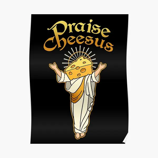 Praise Cheesus  Poster Home Decor Funny Modern Vintage Room Art Picture Print Decoration Mural Painting Wall No Frame