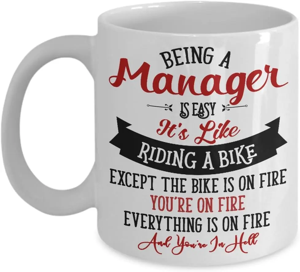 Being A Manager Is Easy It's Like Riding A Bike Except The Bike Is On Fire Happy Birthday or Christmas Valentines Couples Co