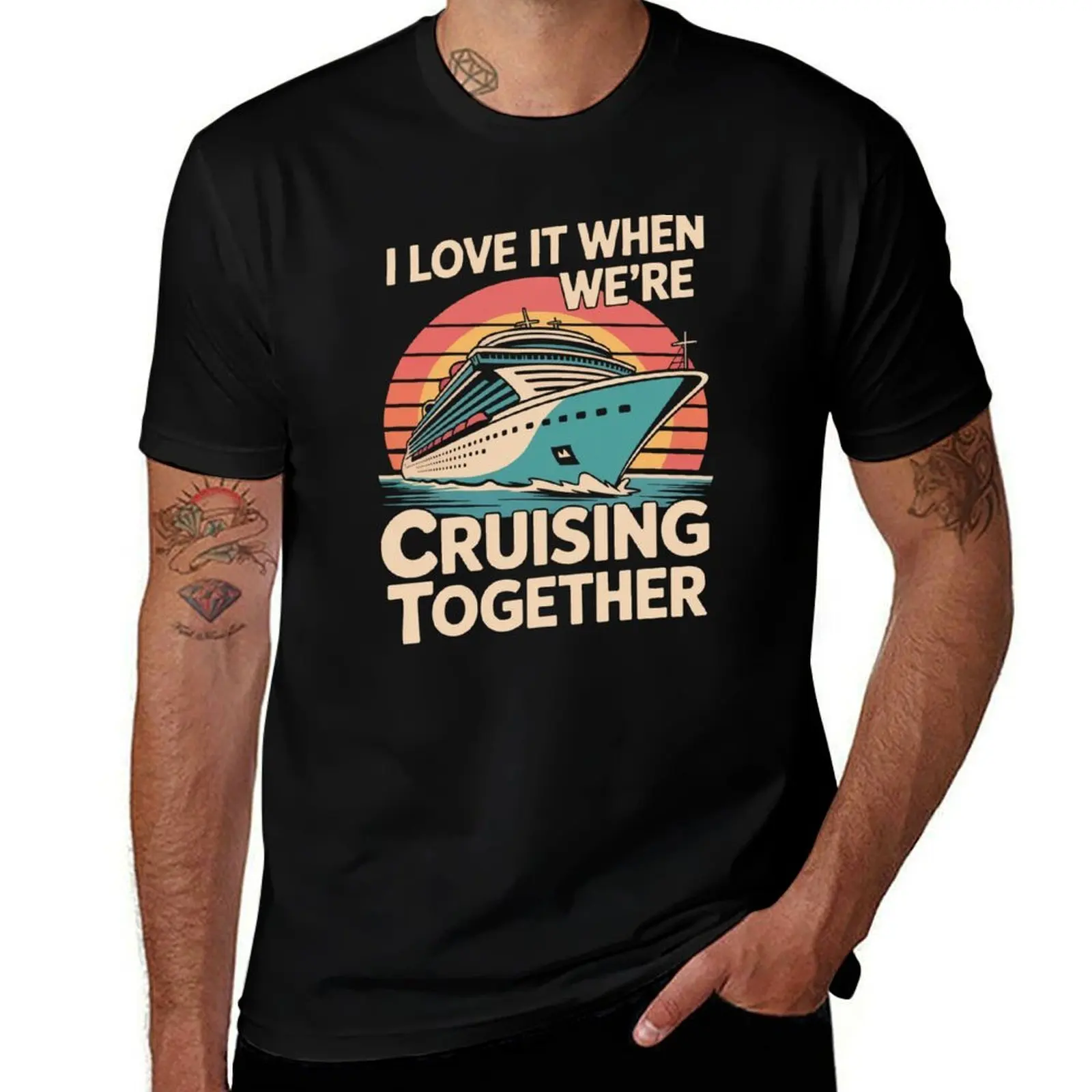 

I Love It When We're Cruising Together Retro Cruise Sunset T-Shirt T-shirts man anime stuff quick drying men workout shirt