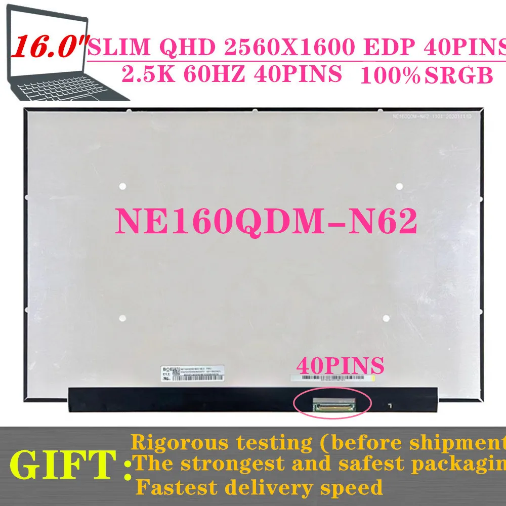 

16.0INCH NE160QDM-N62 FIT NE160QDM-N62 V8.0 NEW LAPTOP DISPLAY QHD 2.5K 2560X1600 EDP 40PINS 60HZ 45%NTSC