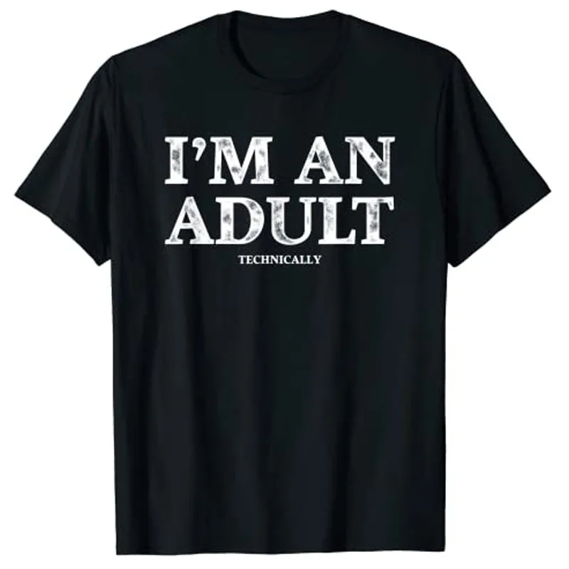 I'm An Adult Technically Funny 18th Birthday Gift T-Shirt for Women Men Sayings Quote Letter Print Tee Top 18 Year Old Clothes