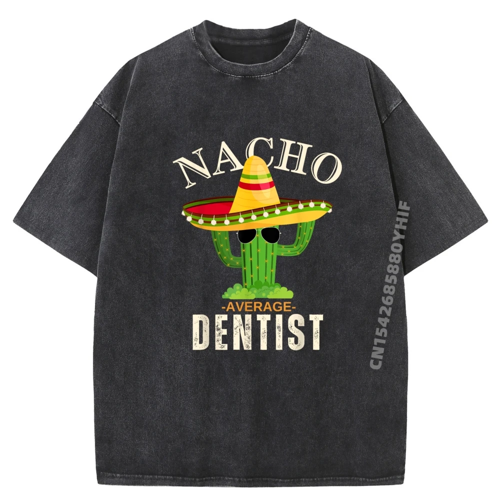 

Funny Quote Vintage Nacho Average Dentist Matching Free Shippping Items Lowest Prices Summer Men Clothes Washed Shirt For Men