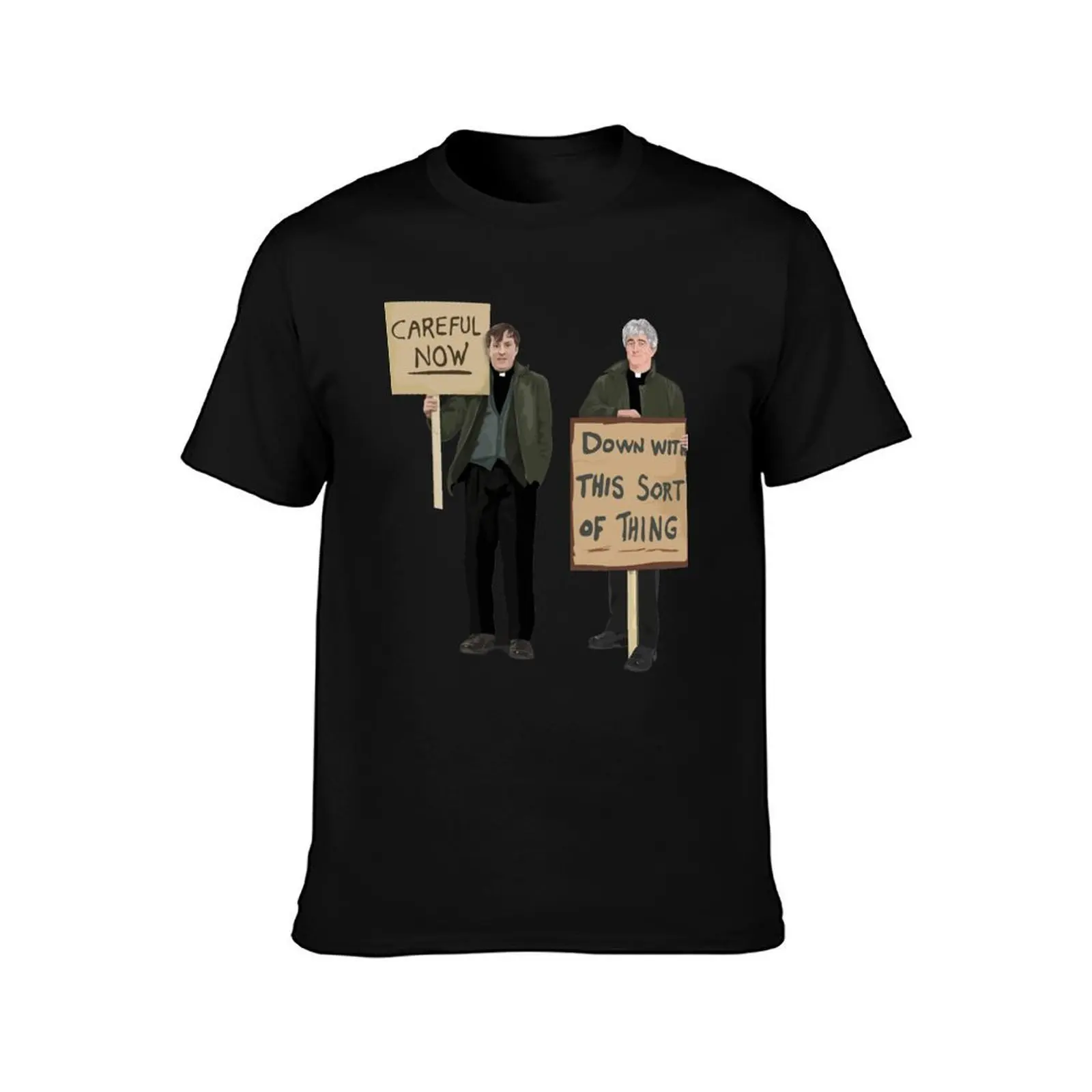 DOWN WITH THIS SORT OF THING...Careful Now T-Shirt Work Wear Lightweight Tee T-Shirt
